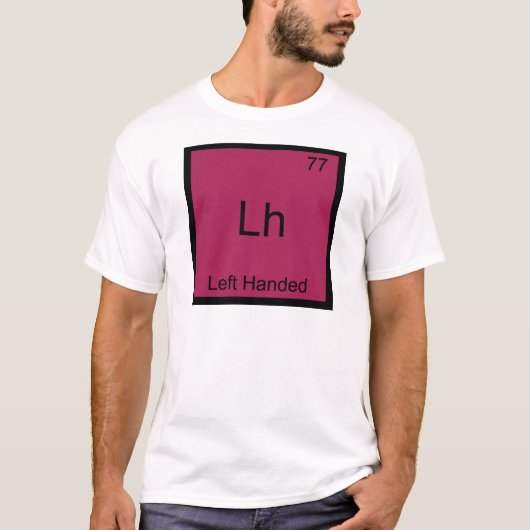 Lh -左利きのおもしろいな要素化学記号T Tシャツ (正面)