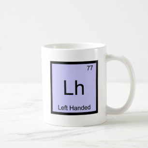 Lh - 左利きの化学元素記号Tシャツ コーヒーマグカップ