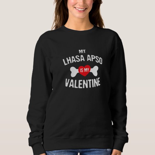 Lhasa Apso Is My Valentine Lhasa Apso  Dog スウェットシャツ (正面)