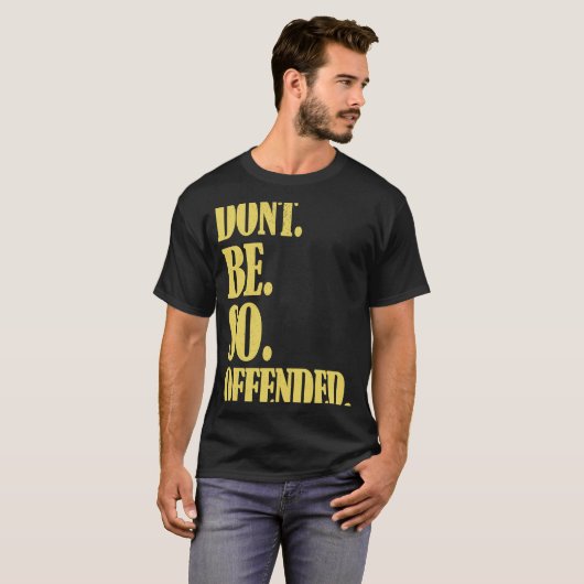 Liberal Political Snowflake Dont Be So Offended Tシャツ (正面フル)
