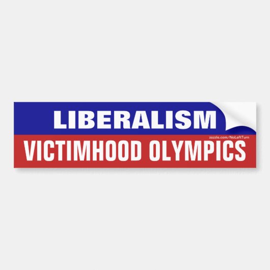 Liberalism Is Victimhood Olympics バンパーステッカー (正面)