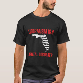 Liberalism Tal Disorder Anti-Liberal Florida Repub Tシャツ