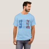 Liberte Egalite Fraterniteプロダクト Tシャツ (正面フル)