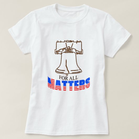 Liberty for All Matters Tシャツ (デザイン正面)