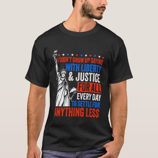 Liberty & Justice for All No Settling Tシャツ (正面)