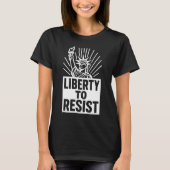 Liberty To Resist - Statue of Liberty Protest Desi Tシャツ (正面)