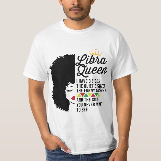 Libra Queen zodiac traits funny crazy  Tシャツ (正面)