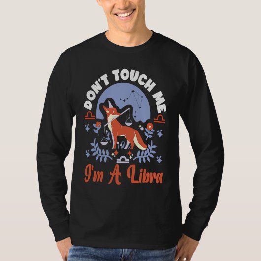 Libra Zodiac Don't Touch Me I'm A Libra Tシャツ (正面)