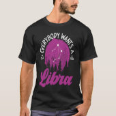 Libra Zodiac Everybody Wants A Libra Tシャツ (正面)