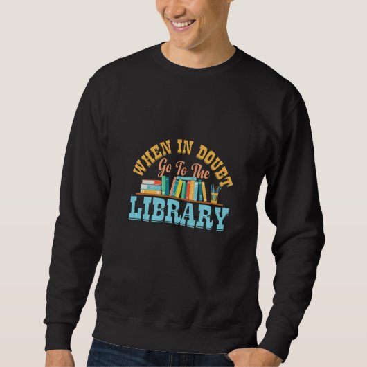 Librarian Book  Quote Library Pun Book Reading Hum スウェットシャツ (正面)