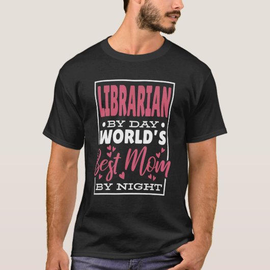 Librarian By Day World's 最高の Mom By Night Librar Tシャツ (正面)