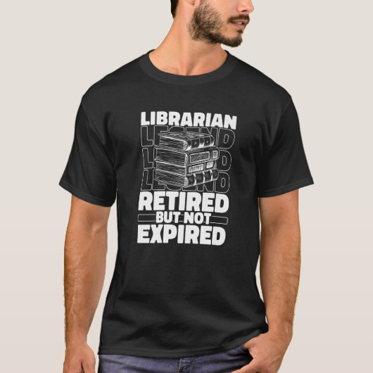 Librarian Retired Bookworm Books Library Libraria Tシャツ (正面)