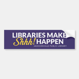 Libraries Make Shhh Happen バンパーステッカー