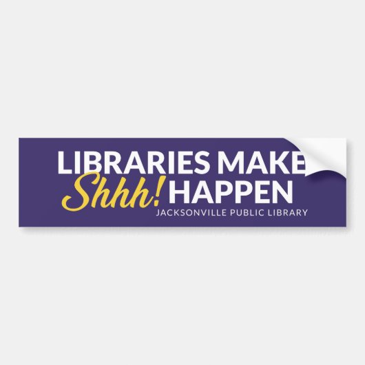 Libraries Make Shhh Happen バンパーステッカー (正面)