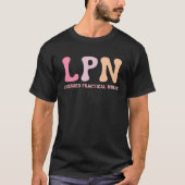Licensed Practical Nurse LPN Graduate Nursing Scho Tシャツ (正面)