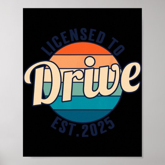 Licensed To Drive New Drivers License Est 2025  ポスター (正面)