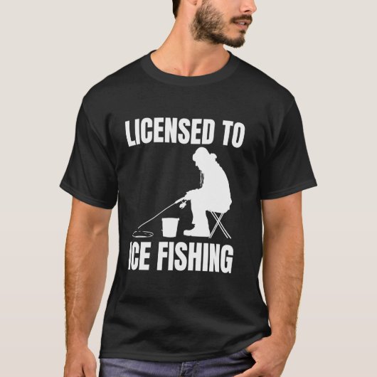 Licensed To Ice Fishing Tシャツ (正面)