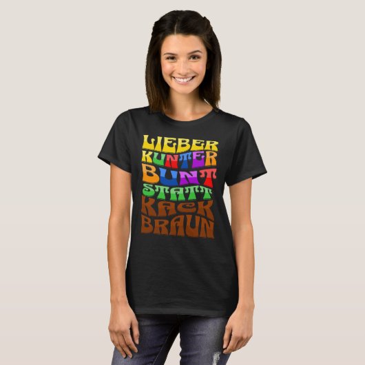 Lieber kunterbunt statt kackbraun tシャツ (正面フル)