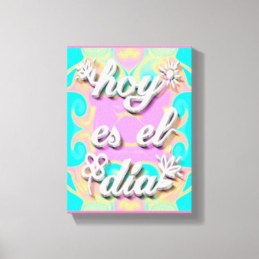 Lienzo hoy es el dia キャンバスプリント (正面)