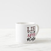 Life begins after coffee エスプレッソカップ (正面右)