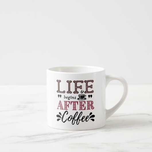 Life begins after coffee エスプレッソカップ (右)