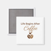 Life Begins After Coffee, コーヒーで始まる幸せな朝 マグネット (正面/裏面)