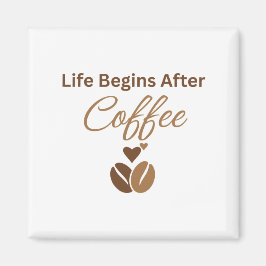 Life Begins After Coffee, コーヒーで始まる幸せな朝 マグネット