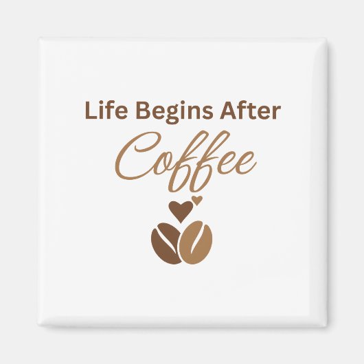 Life Begins After Coffee, コーヒーで始まる幸せな朝 マグネット (正面)
