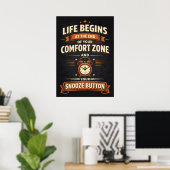 Life Begins at End Of Comfort Zone and Snooze Butt ポスター (ホームオフィス)