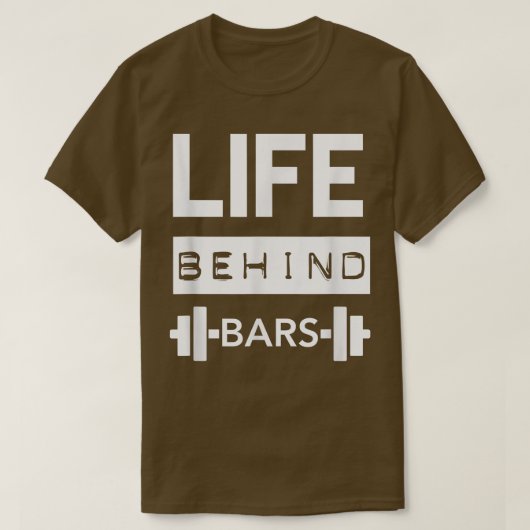 Life Behind Bars  Men's Gym Workout Weightlifing T Tシャツ (デザイン正面)