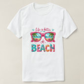 Life Better Beach  Tシャツ (デザイン正面)