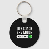 Life Coach 6-7 Mode Activated Funny Job Title Scho キーホルダー (正面)