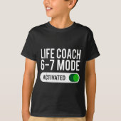 Life Coach 6-7 Mode Activated Funny Job Title Scho Tシャツ (正面)