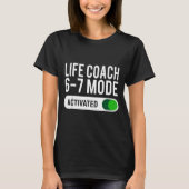 Life Coach 6-7 Mode Activated Funny Job Title Scho Tシャツ (正面)