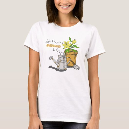 Life Comes Gardening 救済 Gardeningおもしろい引用文 Tシャツ (正面)
