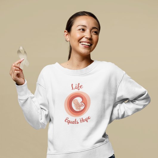Life Equals Hope – Pro-Life Awareness スウェットシャツ