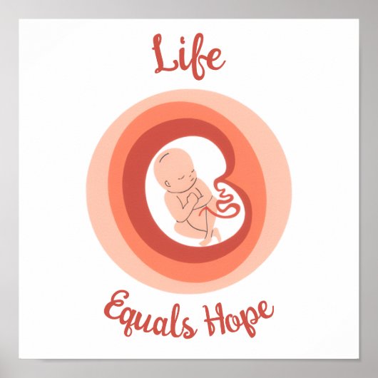 Life Equals Hope – Pro-Life Awareness Poster ポスター (正面)
