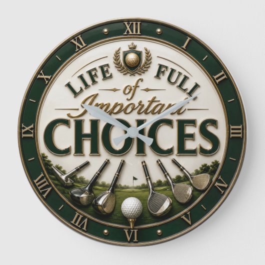Life Full of Important Choices Golf ラージ壁時計 (正面)