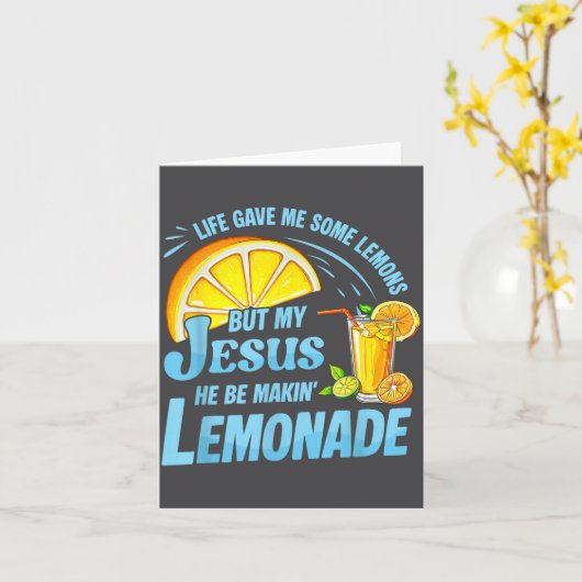 Life Gave Me Some Lemons But My Jesus He Be Making カード (黄色い花)