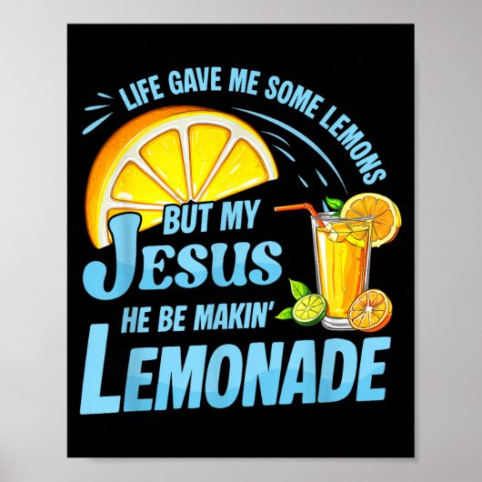 Life Gave Me Some Lemons But My Jesus He Be Making ポスター (正面)