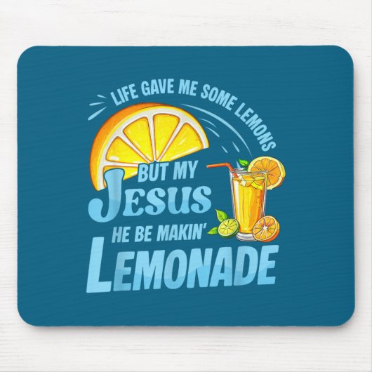 Life Gave Me Some Lemons But My Jesus He Be Making マウスパッド (正面)