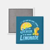 Life Gave Me Some Lemons But My Jesus He Be Making マグネット (正面/裏面)
