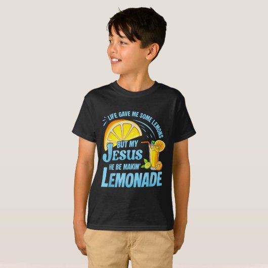 Life Gave Me Some Lemons But My Jesus He Be Making Tシャツ (正面フル)