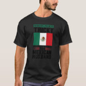 life gets tricky I'm married mexican husband Mexic Tシャツ (正面)