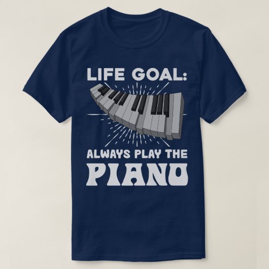 Life Goal Musician Piano Keyboard Music Funny Pian Tシャツ (デザイン正面)