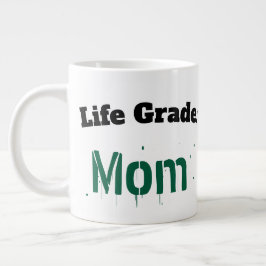 Life Grade Mom Funny Sarcastic Mother's Day Giant  ジャンボコーヒーマグカップ