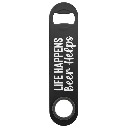 Life Happens, Beer Helps Steel Bottle Opener スピード栓抜き (正面)