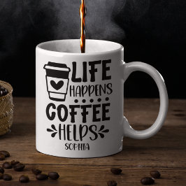 Life Happens Coffee Helps Fun for coffee lovers コーヒーマグカップ