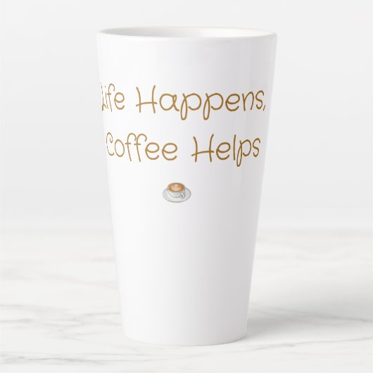 Life Happens, Coffee Helps – Funny Coffee stuff カフェラテマグ (正面)