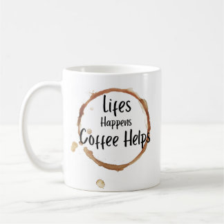 “Life Happens Coffee Helps Mug – Funny Coffee Love コーヒーマグカップ